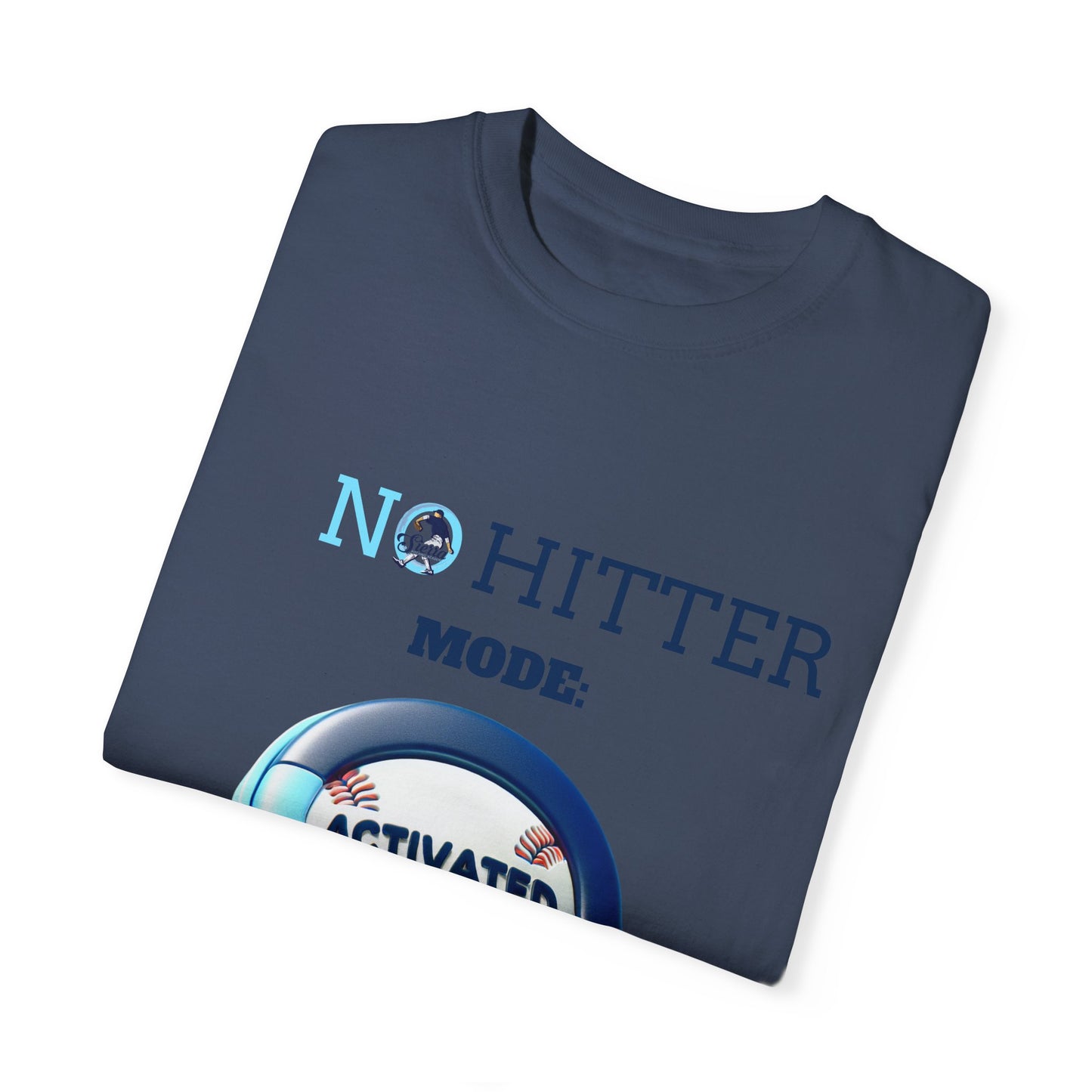 No Hitter Mode Activated Unisex Garment-Dyed T-shirt for Baseball Fans