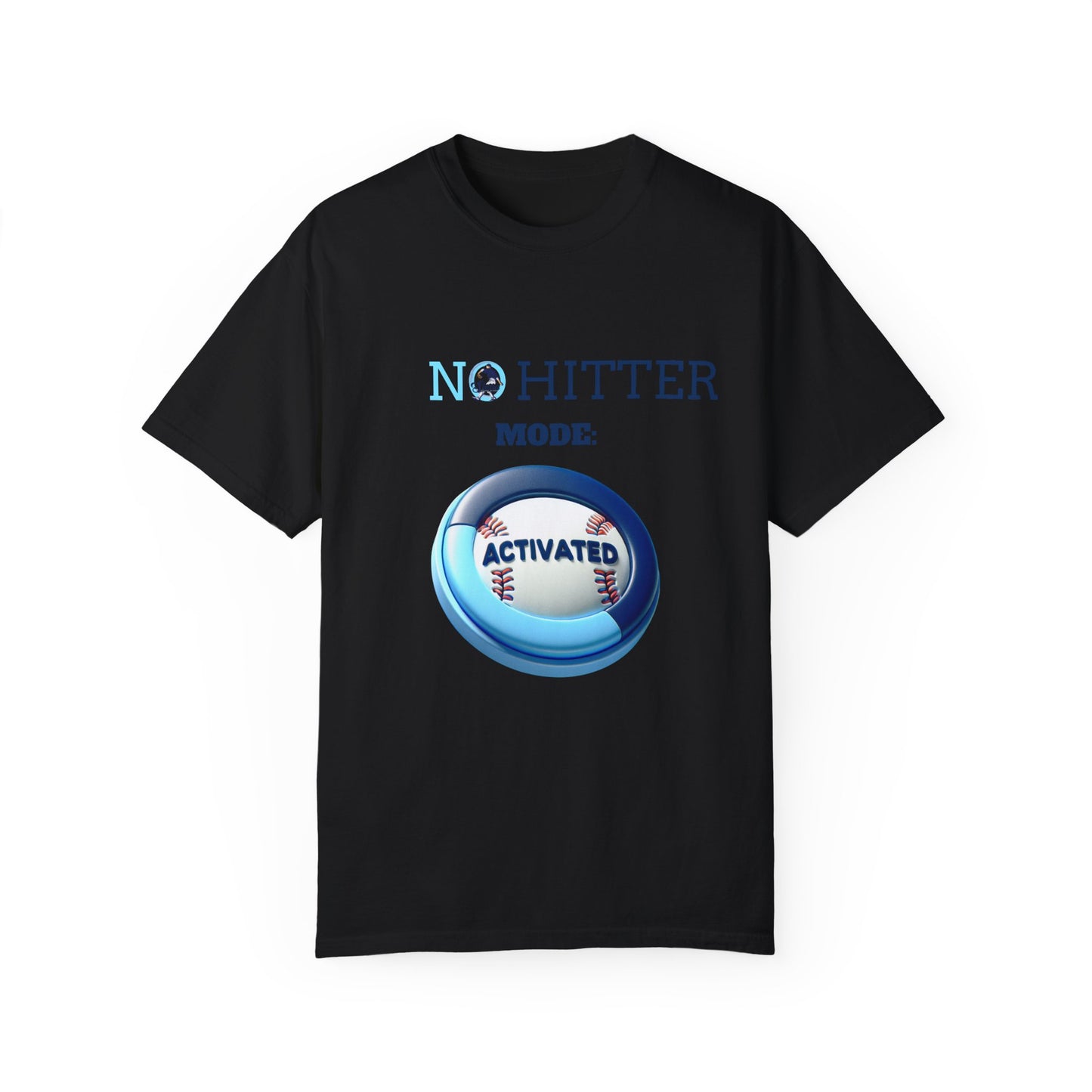 No Hitter Mode Activated Unisex Garment-Dyed T-shirt for Baseball Fans